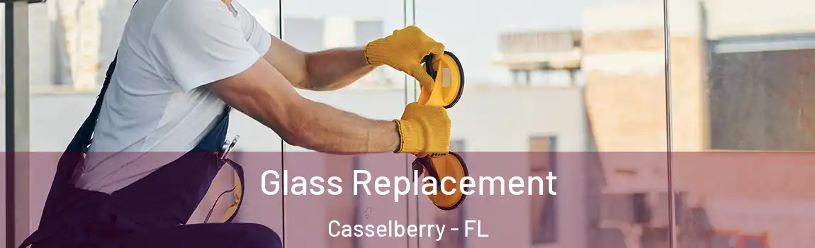 Glass Replacement Casselberry - FL